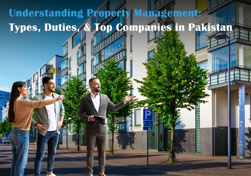 Comprehensive guide to property management, featuring types, benefits & top companies in Pakistan