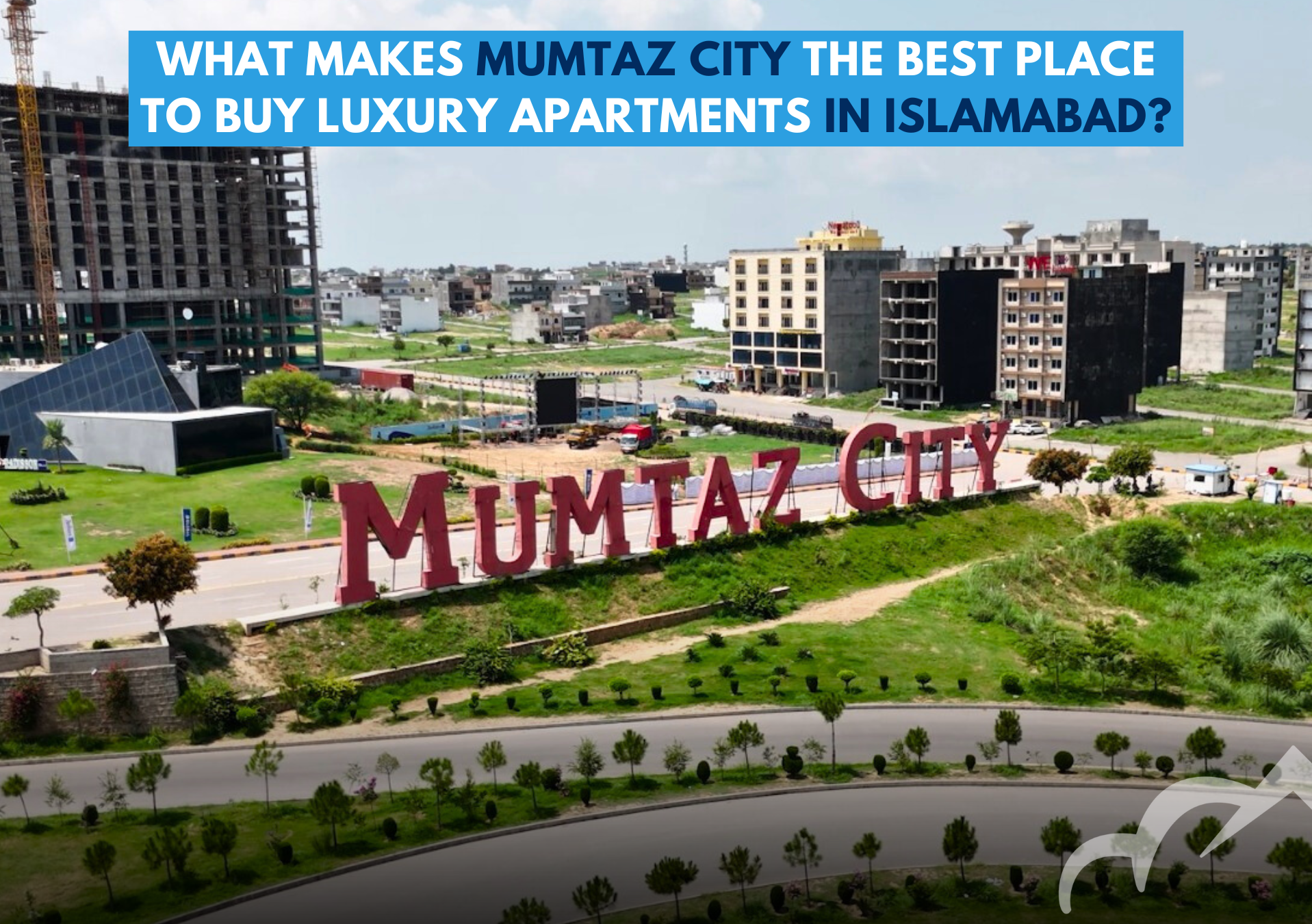 What Makes Mumtaz City the Best Place to Buy Luxury Apartments in Islamabad?